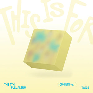TWICE - THIS IS FOR 4th Album CONFETTI Ver