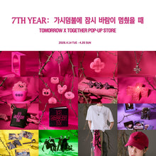 TOMORROW X TOGETHER - 7TH YEAR : When The Wind Paused Among The Thorns POP UP Official MD