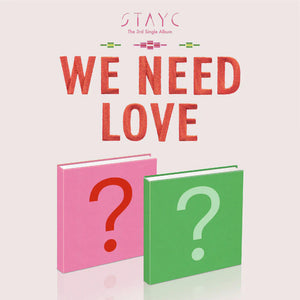 STAYC - WE NEED LOVE (You Can Choose Ver.)