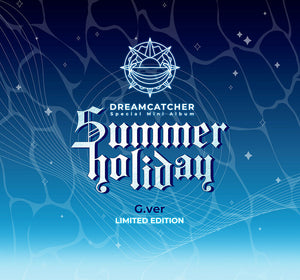 DREAMCATCHER - Summer Holiday [Limited Edition G ver.]